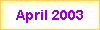 April 2003