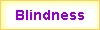 Blindness