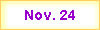 Nov. 24